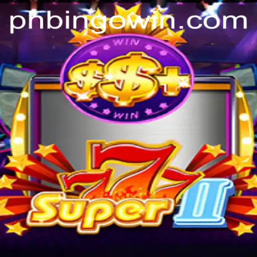 Discover Super777II: The Next Generation of PHBingo Gaming